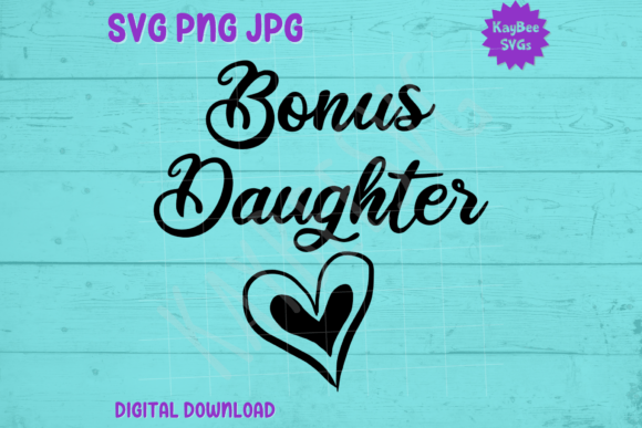 Evaluating Bonus Daughter SVG PNG JPG Graphics for T-Shirt Designs