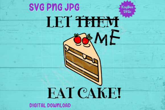 Let Me Eat Cake: A Versatile Graphic for T-Shirt Designs