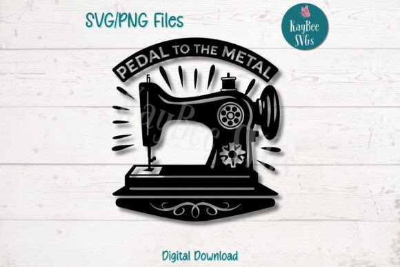 Pedal to the Metal Sewing Machine SVG Graphics for T-Shirt Designs