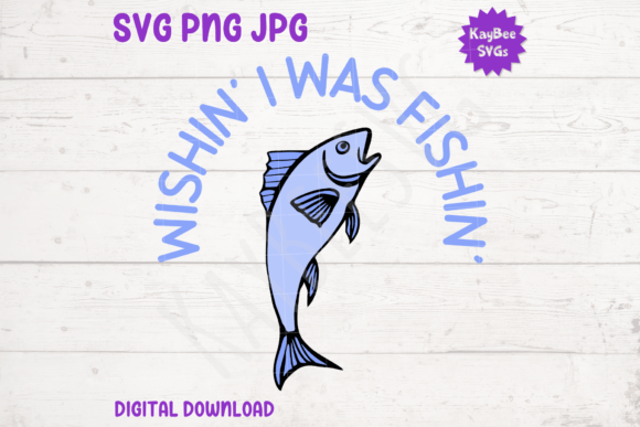 Wishin I Was Fishin Graphics for T-Shirt Designs & Branding